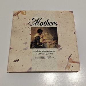 Mothers: A Collection of Poetry and Prose In Celebration of Mothers (Hardcover)